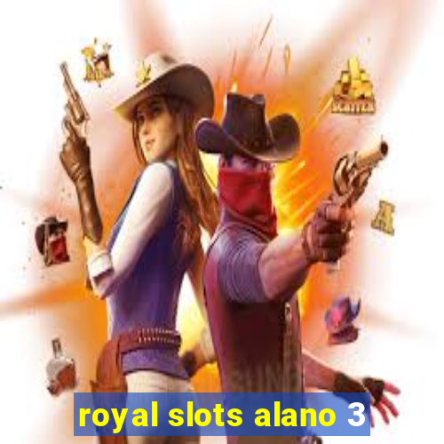 royal slots alano 3